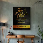 The same yesterday, and to day, and forever - Hebrews 13:8, Bible verse, Framed wall art