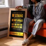 Be strong and of a good courage - Joshua 1:9, Bible verse, Framed wall art