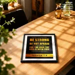 Be strong and of a good courage - Joshua 1:9, Bible verse, Framed wall art