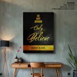 Be not afraid only believe - Mark 5:36b, Bible verse, Framed wall art