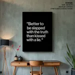 Better to be slapped with a truth